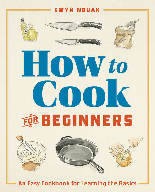 Book cover of How to Cook for Beginners: An Easy Cookbook for Learning the Basics (How to Cook)