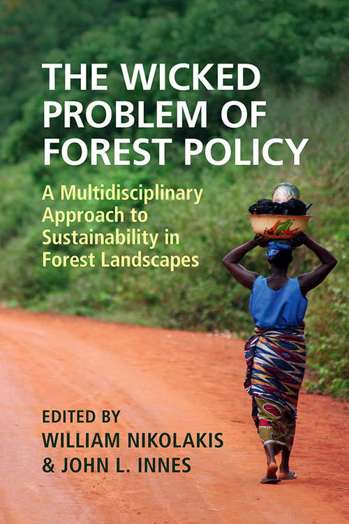 Book cover of The Wicked Problem of Forest Policy: A Multidisciplinary Approach to Sustainability in Forest Landscapes