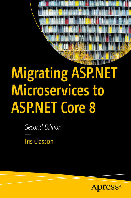 Book cover of Migrating ASP.NET Microservices to ASP.NET Core 8 (Second Edition)