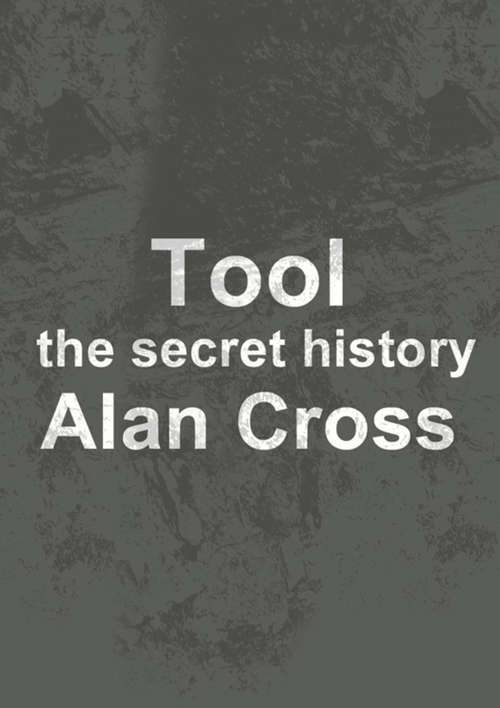 Book cover of Tool: The Secret History (The\secret History Of Rock Ser.)