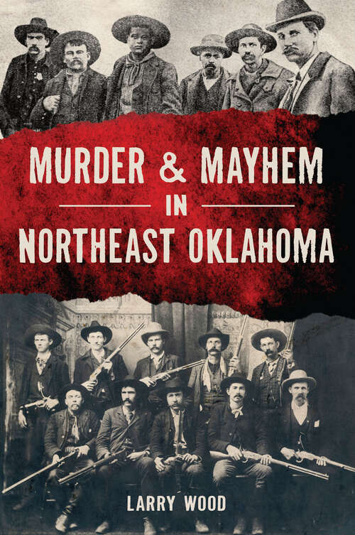 Book cover of Murder & Mayhem in Northeast Oklahoma (Murder & Mayhem)