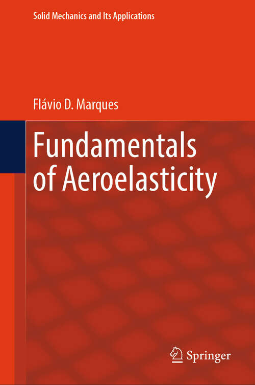 Book cover of Fundamentals of Aeroelasticity (Solid Mechanics and Its Applications #279)