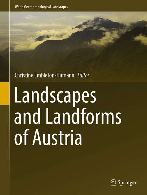 Book cover of Landscapes and Landforms of Austria (1st ed. 2022) (World Geomorphological Landscapes)