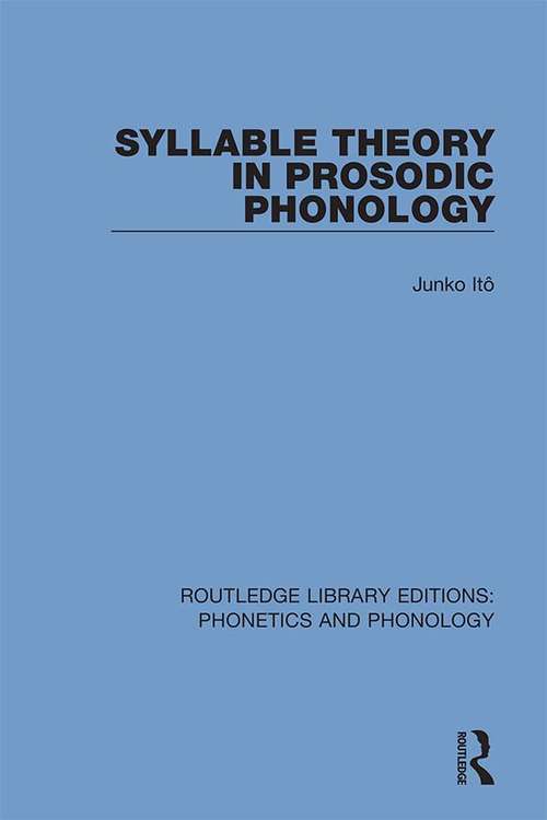 Book cover of Syllable Theory in Prosodic Phonology (Routledge Library Editions: Phonetics and Phonology #10)