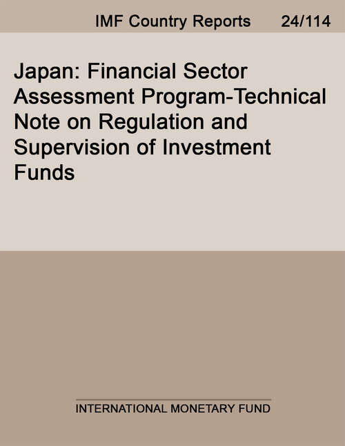 Book cover of Japan: Financial Sector Assessment Program-technical Note On Regulation And Supervision Of Investment Funds (Imf Staff Country Reports)