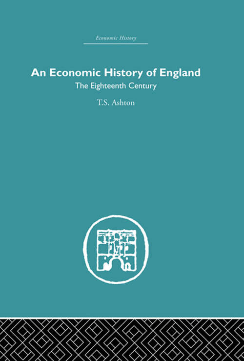 Book cover of An Economic History of England: The Eighteenth Century