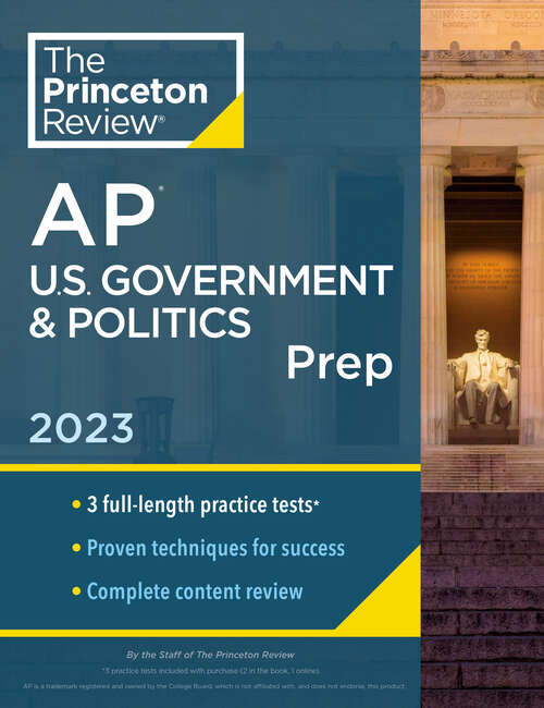 Book cover of Princeton Review AP U.S. Government & Politics Prep, 2023: 3 Practice Tests + Complete Content Review + Strategies & Techniques (College Test Preparation)