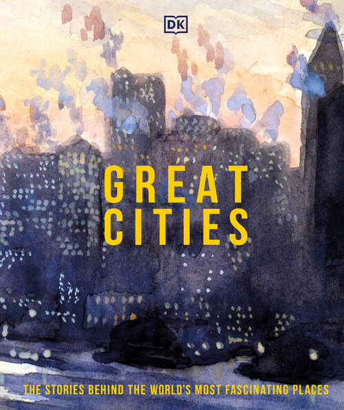 Book cover of Great Cities: Their History and Culture (DK History Changers)