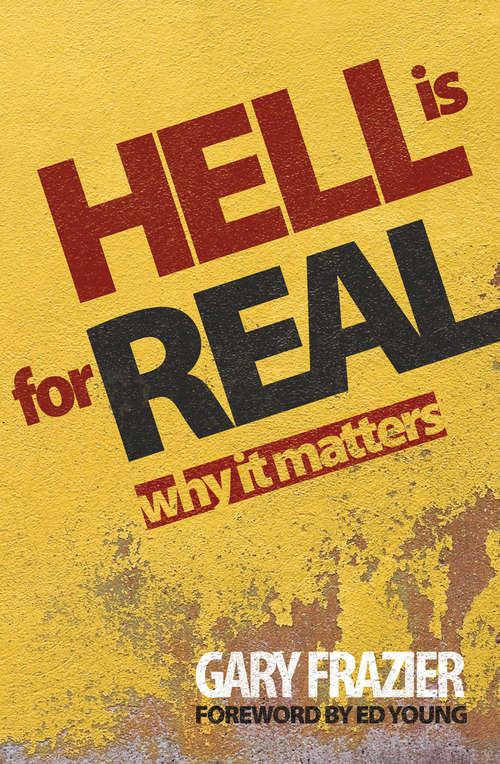 Book cover of Hell Is For Real: Why Does It Matter?