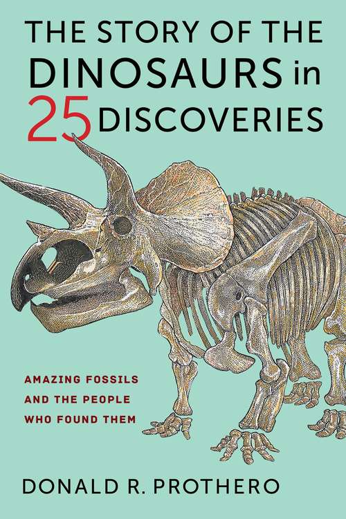 Book cover of The Story of the Dinosaurs in 25 Discoveries: Amazing Fossils and the People Who Found Them