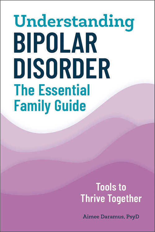 Book cover of Understanding Bipolar Disorder: Tools to Thrive Together