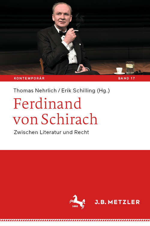 Book cover of Ferdinand von Schirach: Zwischen Literatur und Recht (2024) (Kontemporär. Schriften zur deutschsprachigen Gegenwartsliteratur #17)