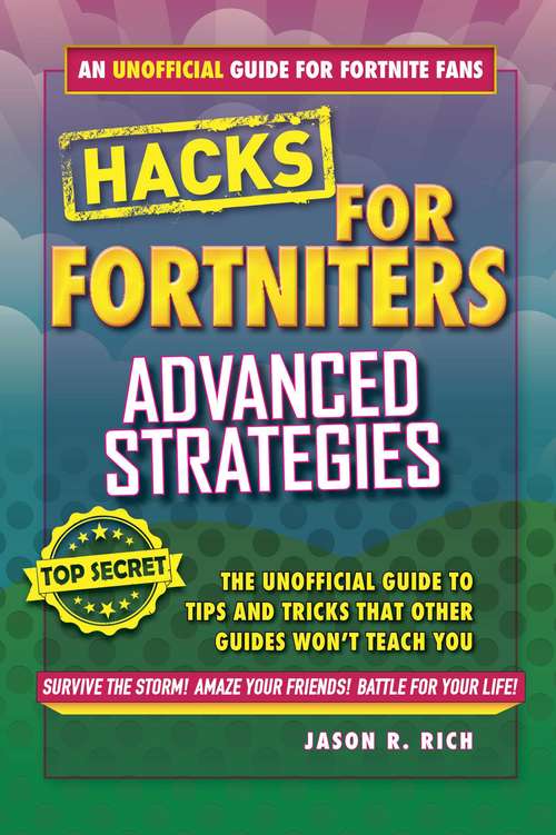 Book cover of Fortnite Battle Royale Hacks: An Unoffical Guide to Tips and Tricks That Other Guides Won't Teach You (Fortnite Battle Royale Hacks #1)