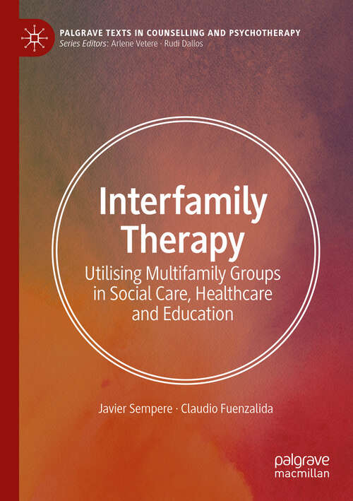 Book cover of Interfamily Therapy: Utilising Multifamily Groups in Social Care, Healthcare and Education (Palgrave Texts in Counselling and Psychotherapy)