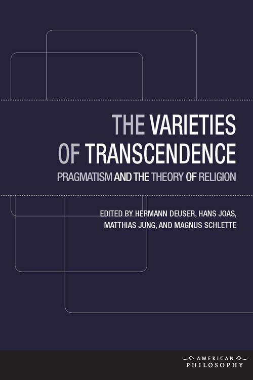 Book cover of The Varieties of Transcendence: Pragmatism and the Theory of Religion (American Philosophy)