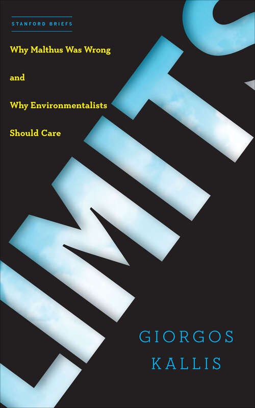 Book cover of Limits: Why Malthus Was Wrong and Why Environmentalists Should Care (Stanford Briefs)