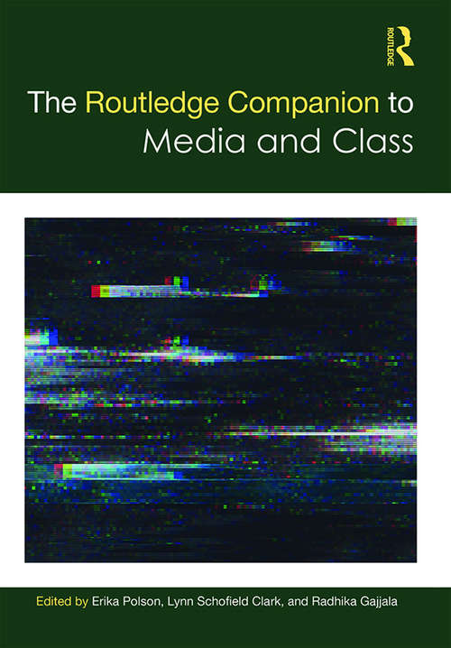 Book cover of The Routledge Companion to Media and Class (Routledge Media and Cultural Studies Companions)