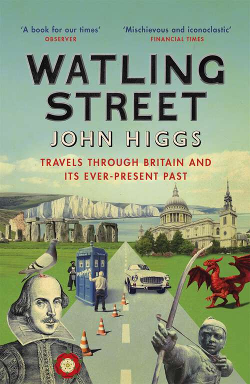 Book cover of Watling Street: Travels Through Britain and Its Ever-Present Past