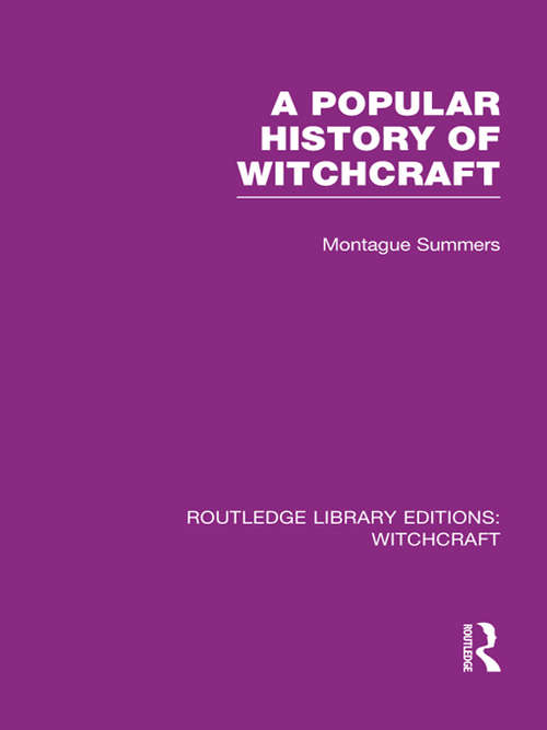 Book cover of A Popular History of Witchcraft: Montague Summers (Routledge Library Editions: Witchcraft)