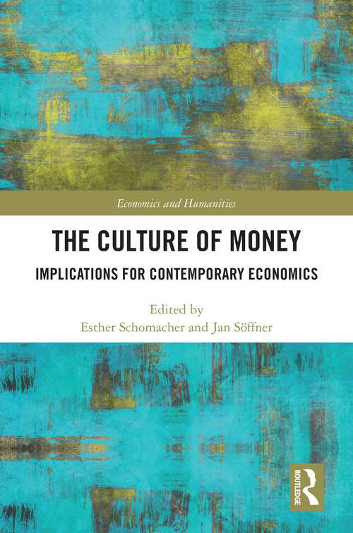 Book cover of The Culture of Money: Implications for Contemporary Economics (Economics and Humanities)