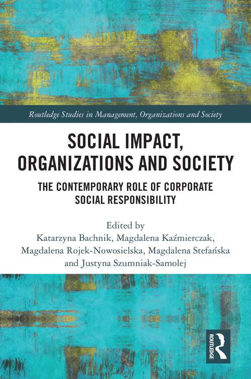 Book cover of Social Impact, Organizations and Society: The Contemporary Role of Corporate Social Responsibility (Routledge Studies in Management, Organizations and Society)