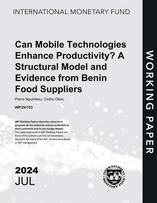 Book cover of Can Mobile Technologies Enhance Productivity? A Structural Model and Evidence from Benin Food Suppliers (Imf Working Papers)