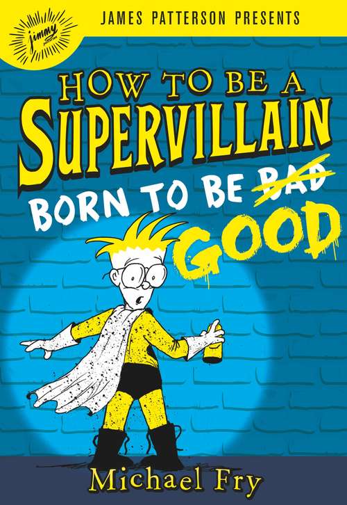 Book cover of How to Be a Supervillain: Born to Be Good (How to Be a Supervillain #2)