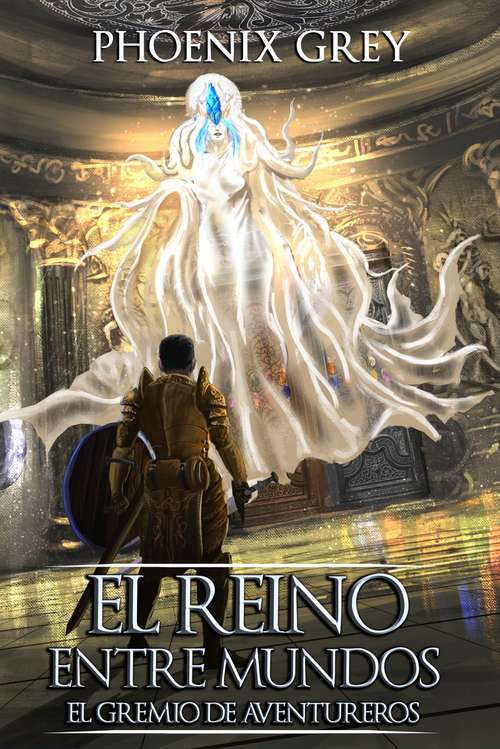 Book cover of El Reino Entre Mundos: Una Saga LitRPG (El Reino Entre Mundos #3)