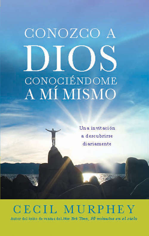 Book cover of Conozco a Dios conociéndome a mi mismo: Una invitación a descubrirse diariamente