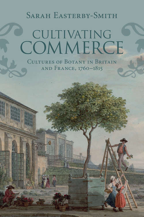 Book cover of Science in History: Cultures of Botany in Britain and France, 1760–1815 (Science in History)