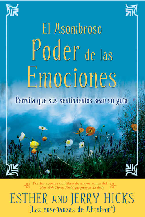 Book cover of El Asombroso Poder de las Emociones: Permita Que Sus Sentimientos Sean Su Guia