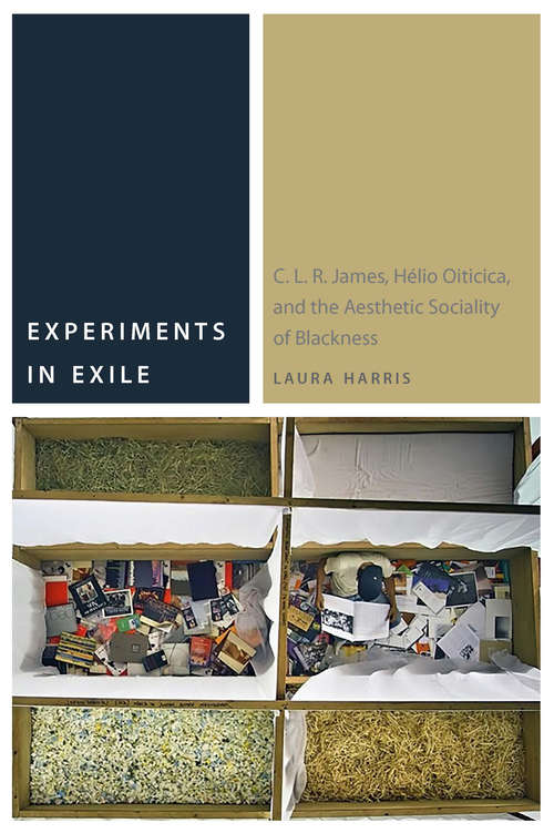 Book cover of Experiments in Exile: C. L. R. James, Hélio Oiticica, and the Aesthetic Sociality of Blackness (Commonalities)