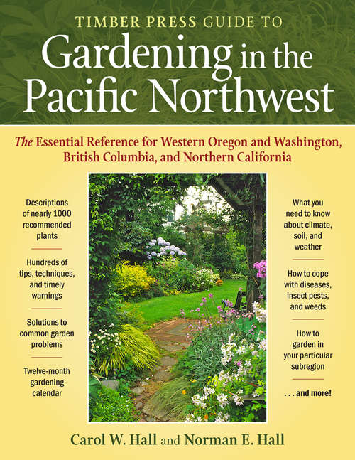 Book cover of The Timber Press Guide to Gardening in the Pacific Northwest: The Essential Reference For Western Oregon And Washington, British Columbia, And Northern California