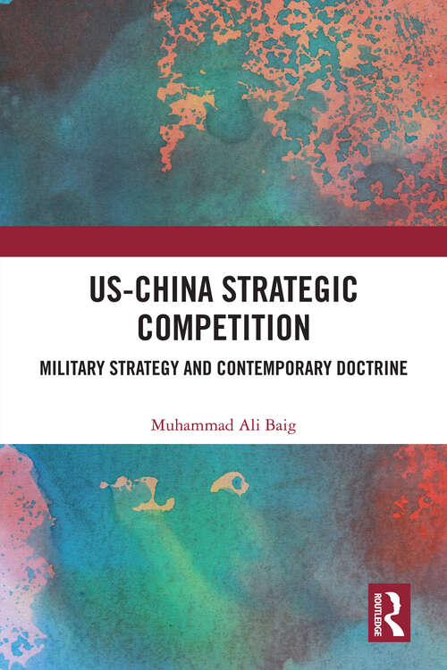 Book cover of US-China Strategic Competition: Military Strategy and Contemporary Doctrine (1)