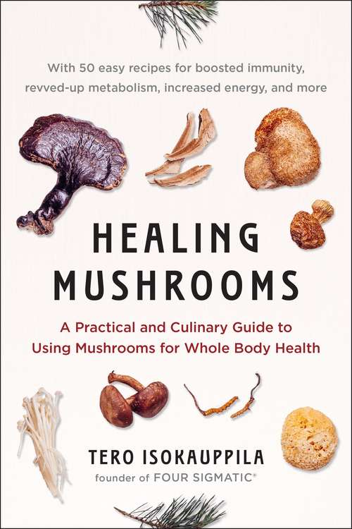 Book cover of Healing Mushrooms: A Practical and Culinary Guide to Using Mushrooms for Whole Body Health