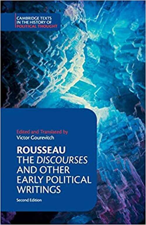 Book cover of Rousseau: The Discourses And Other Early Political Writings (Second Edition) (Cambridge Texts In The History Of Political Thought)
