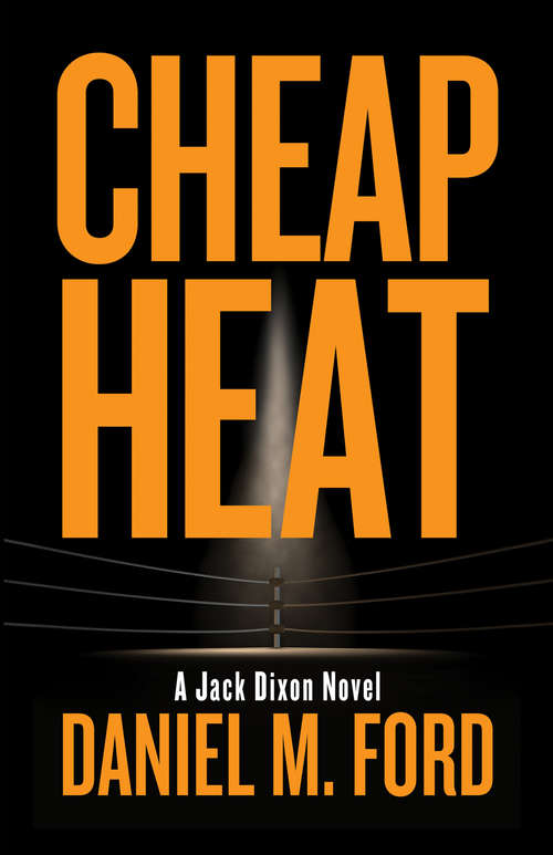 Book cover of Cheap Heat: A Jack Dixon Novel (Jack Dixon #2)