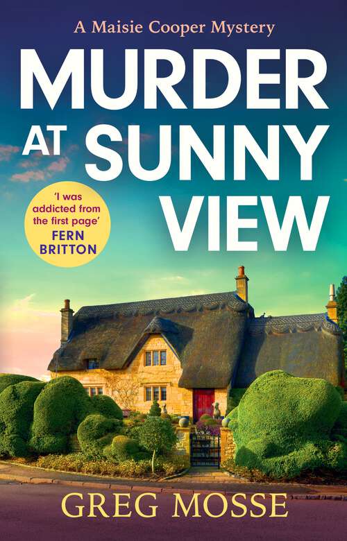 Book cover of Murder at Sunny View: An absolutely gripping and charming cozy murder mystery novel for 2025 (A Maisie Cooper Mystery)