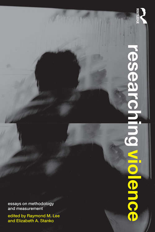 Book cover of Researching Violence: Methodology and Measurement