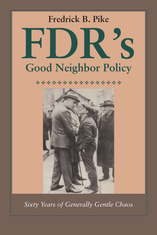 Book cover of FDR's Good Neighbor Policy: Sixty Years of Generally Gentle Chaos