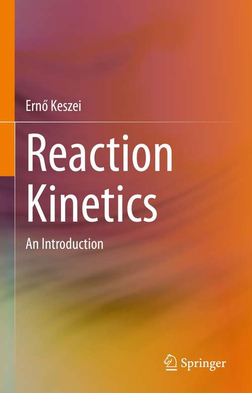 Book cover of Reaction Kinetics: An Introduction (1st ed. 2021)