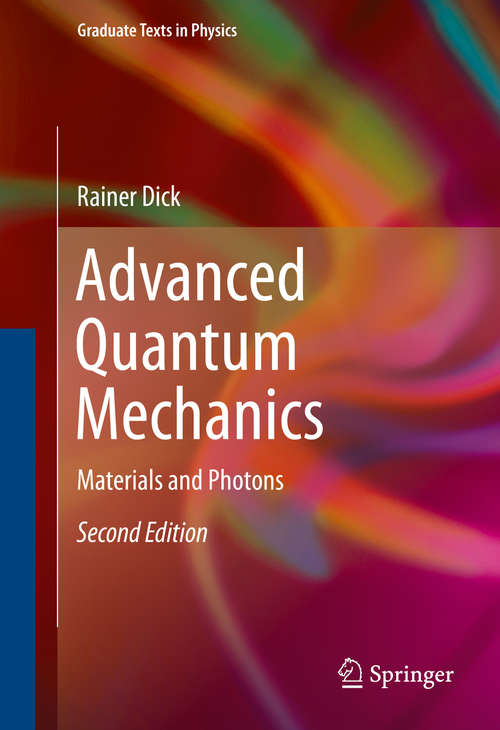 Book cover of Advanced Quantum Mechanics: Materials and Photons (Graduate Texts in Physics)
