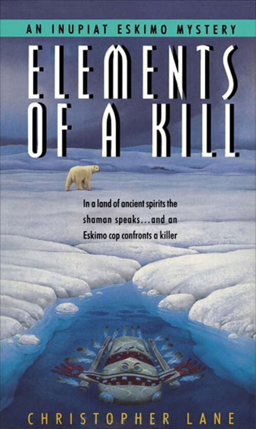 Book cover of Elements of a Kill (Inupiat Eskimo Mysteries)