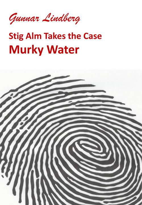 Book cover of Murky Water: Stig Alm Takes the Case (Nine Cases for Stig Alm #2)