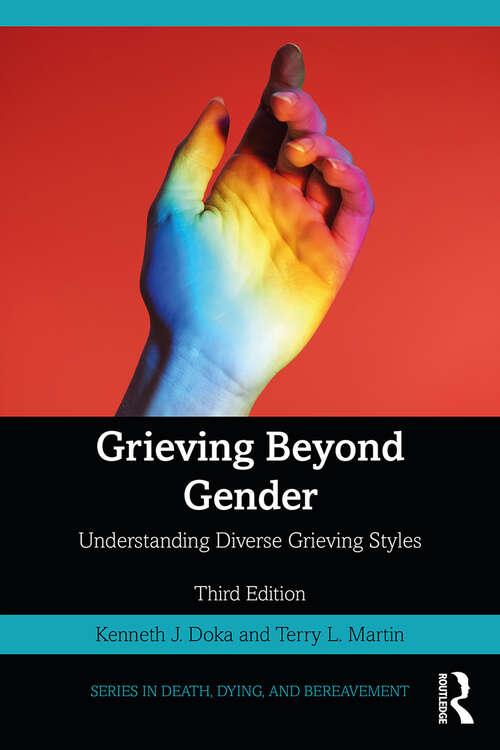 Book cover of Grieving Beyond Gender: Understanding Diverse Grieving Styles (3) (Series in Death, Dying, and Bereavement)