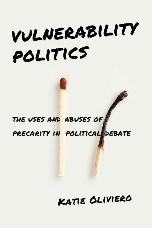 Book cover of Vulnerability Politics: The Uses and Abuses of Precarity in Political Debate