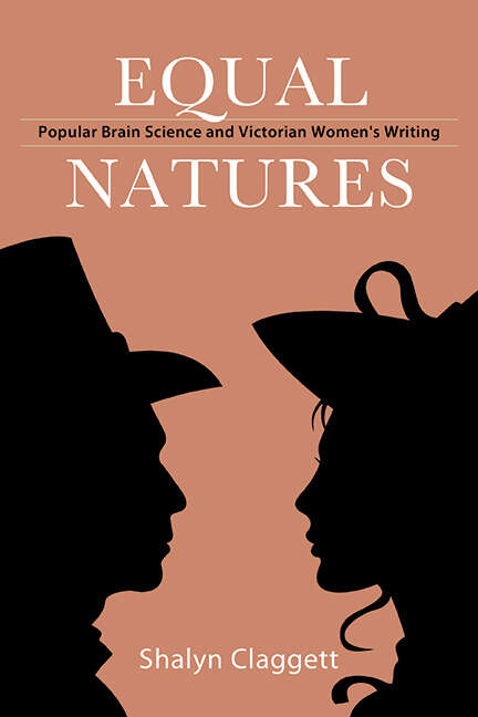 Book cover of Equal Natures: Popular Brain Science and Victorian Women's Writing (SUNY series, Studies in the Long Nineteenth Century)