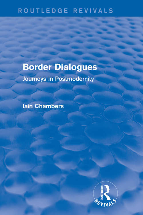 Book cover of Border Dialogues: Journeys in Postmodernity (Routledge Revivals)