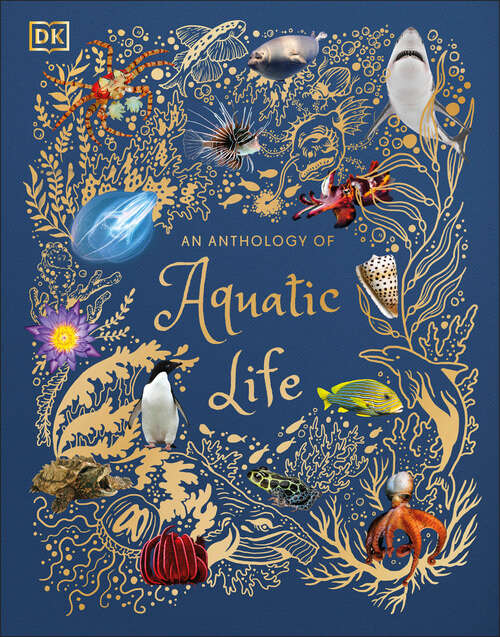 Book cover of An Anthology of Aquatic Life (DK Children's Anthologies)