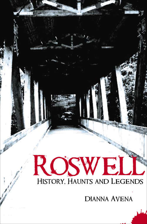 Book cover of Roswell: History, Haunts and Legends (Haunted America Ser.)